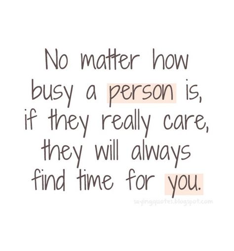 care less . Too Busy Quotes, No One Is Too Busy, Busy Quotes, Saying Quotes, Beautiful Sayings, Sayings And Quotes, Care Less, Quotes Pictures, Random Quotes