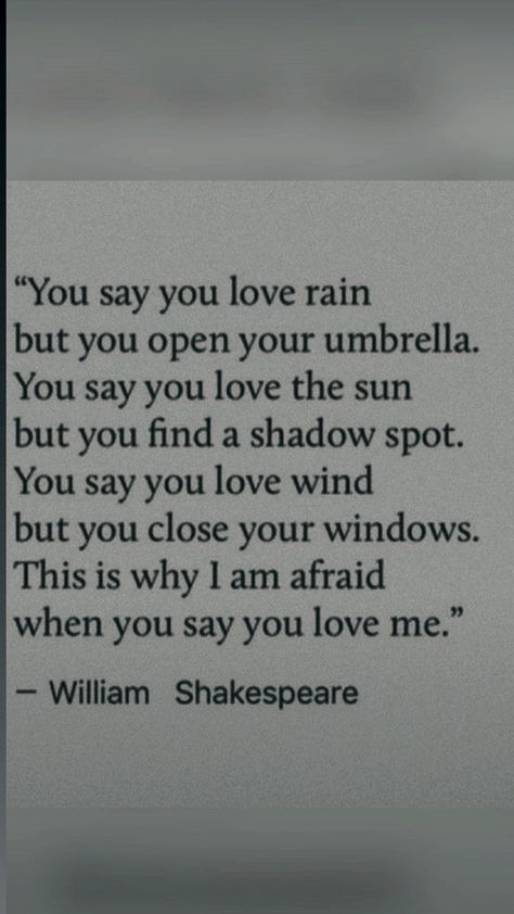 You Say You Love The Rain Shakespeare, Friendship And Love Quotes, Love The Rain, Love Rain, Say I Love You, Say You, Friendship Quotes, Beautiful Quotes, The Rain