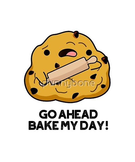 Go Ahead Bake My Day Funny Baking Pun features a cute lump of dough ready to rumble . Perfect pun gift for family and friends who love cute baking dough puns. Bread Quotes, Pun Drawings, Cookie Puns, Baking Puns, Cookie Quotes, Funny Baking, Baking Humor, Funny Food Puns, Cute Puns