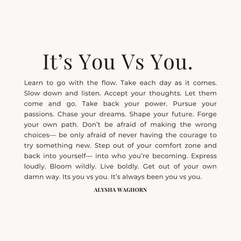 Alysha Waghorn on Instagram: “It’s always been you VS you 🖤🌸 🏷 #slowdown #gowiththeflow #accept #love #heal #healing #evolve #expand #grow #chooseyou #selflove…” Moving Om Quotes, Accept Love Quotes, It’s You Vs You Quote, Accept Everything Quotes, Me Vs Me Aesthetic, Healing Phase Quotes, Quotes About Always Being There, Its You Vs You, You Vs You Quotes