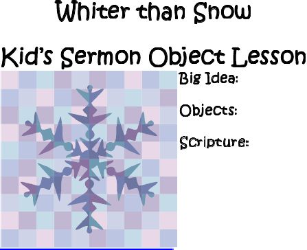 Whiter than Snow Object Sermon for Kids | Sin | Forgiveness Whiter Than Snow Object Lesson, Snow Sunday School Lesson, Sermons For Kids, Toddler Bible, Wordless Book, Bible Object Lessons, Childrens Sermons, Baby In Snow, Sunday School Activities