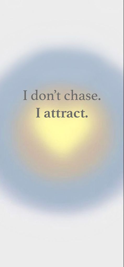 a baby blue and yellow heart and a phrase “i don’t chase. i attract” High Energy Wallpaper, Wealth Affirmations Wallpaper, Spitural Wallpaper, Marathi Aesthetic Captions, High Vibes Wallpaper, High Vibration Wallpaper, Energy Art Spiritual Wallpaper, I Attract Affirmations, High Vibration Aesthetic