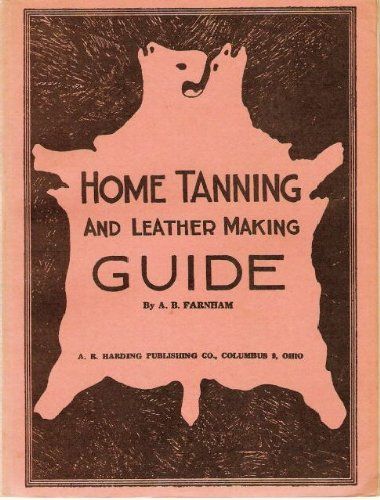 Home tanning and leather making guide;: A book of information for those who wish to tan and make leather from cattle, horse, calf, sheep, goat, deer ... how to skin, handle, classify and market, Tanning Deer Hide, Hide Tanning, Tanning Hides, How To Tan, Tanning Skin Care, Deer Hide, Homesteading Skills, Leather Making, Animal Hide