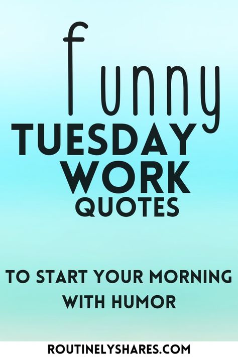 Find the best funny Tuesday work quotes that are hilarious, short, or motivating. Perfect to start your morning with humor for a happy Tuesday. Its Tuesday Humor, Tuesday Work Humor Offices, It’s Only Tuesday Humor, Funny Tuesday Work Memes Hilarious, Tuesday Work Humor, Only Tuesday Humor, Short Funny Work Quotes, Happy Tuesday Quotes Funny Hilarious, Funny Tuesday Quotes Hilarious