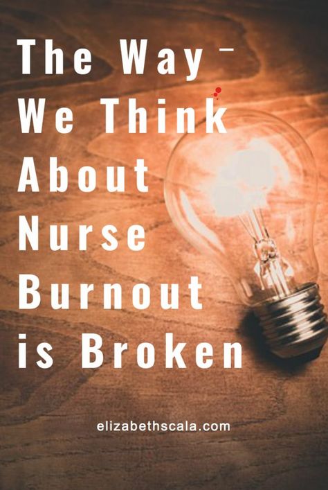 The Way We Think About Nurse Burnout is Broken Nurse Burnout Quotes, Nursing Burnout, Long Term Care Nursing, Nurse Burnout, Holistic Nurse, Burnout Quotes, Feeling Burnt Out, Nurses Week, Long Term Care