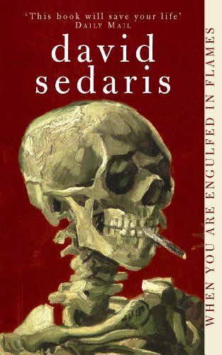 When You Are Engulfed In Flames eBook : Sedaris, David: Amazon.com.au: Kindle Store David Sedaris Books, David Sedaris, Christian Science, Best Book Covers, In Flames, Cool Books, Wow Art, What To Read, Hiroshima