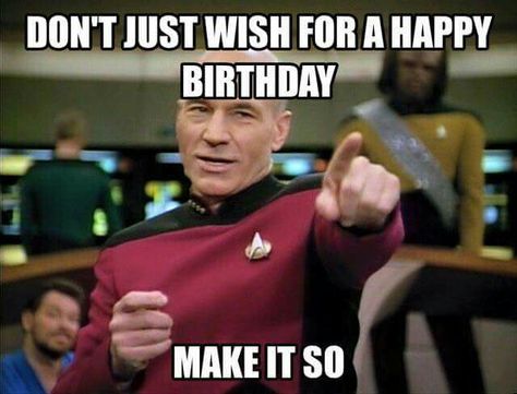 Star Trek Birthday humor. Star Trek Birthday, Captain Picard, Jean Luc Picard, Patrick Stewart, Gym Memes, Birthday Meme, Funny Bunnies, Bernie Sanders, Palm Beach