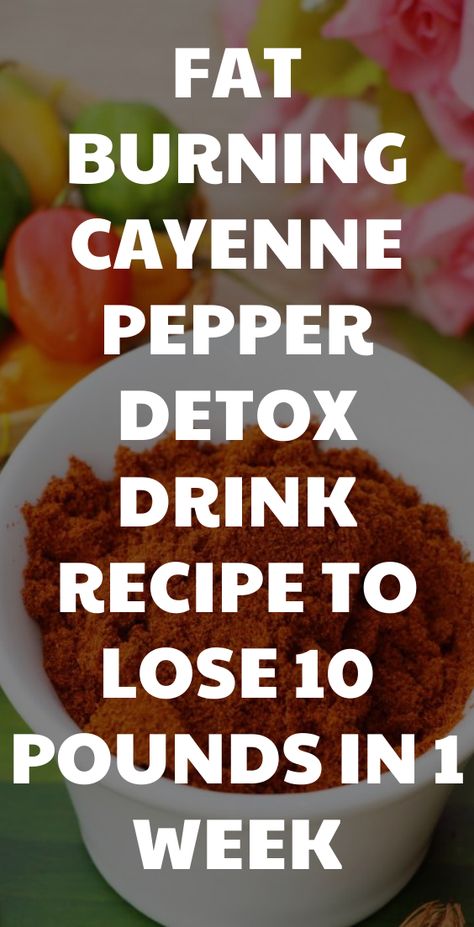 FAT BURNING CAYENNE PEPPER DETOX DRINK RECIPE TO LOSE 10 POUNDS IN 1 WEEK #fatburning #weightloss #loseweight #fitness #weightlossjourney #health #healthylifestyle #nutrition #detox #healthyfood Fat Burning Tips, Flat Belly Diet, Fat Burning Smoothies, Belly Fat Drinks, Detox Drinks Recipes, Belly Fat Burner Drink, Lose 10 Pounds, Fat Loss Drinks, Healthy Detox