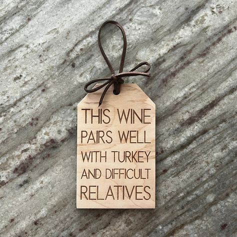 This hanging wine tag is a funny addition to the wine you’re bringing to thanksgiving dinner! Wine Tags Diy, Wine Bottle Tags Template, Glowforge Crafts, Wine Pull, Cricket Maker, Christmas Ornament Tags, Wine Puns, Wine Bottle Gift Tags, Wine Crafts