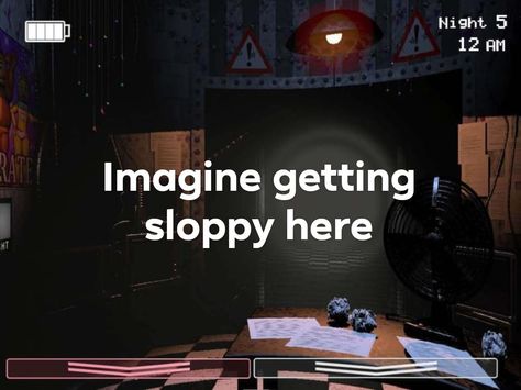 It's 6 AM, I haven't slept, this is what you get Fnaf 2, Sleep, Memes