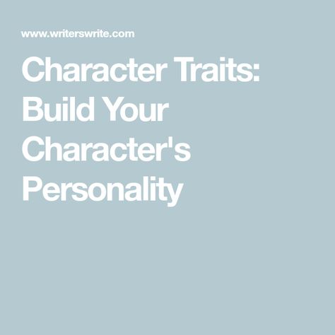 Character Traits: Build Your Character's Personality Unique Personality Traits For Characters, Personality For Characters, Character Strengths And Weaknesses List, Traits To Give A Character, Character Personality Sheet, Character Likes And Dislikes List, Personality Traits For Characters, Traits For Characters, Character Personality Ideas