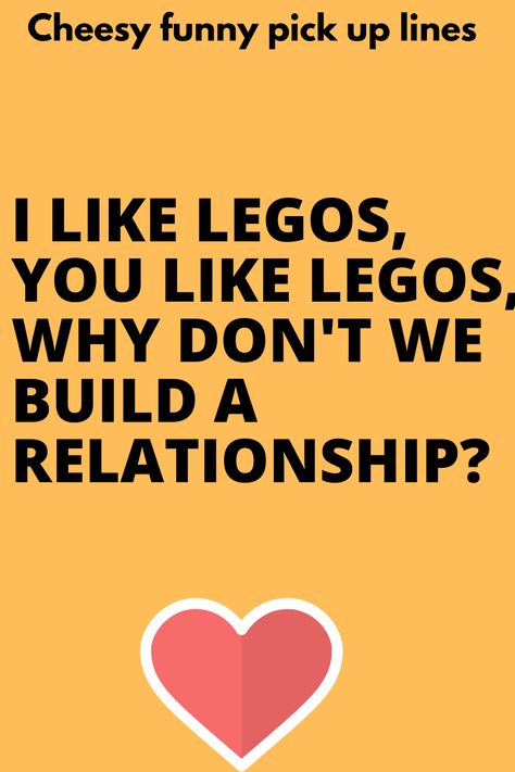 Lego Pick Up Lines, Funny Pickuplines, L Love You Quotes, Nerdy Pick Up Lines, Sigma Man, Funny Pick Up Lines, Best Flirting Lines, Clever Pick Up Lines, Flirting Lines