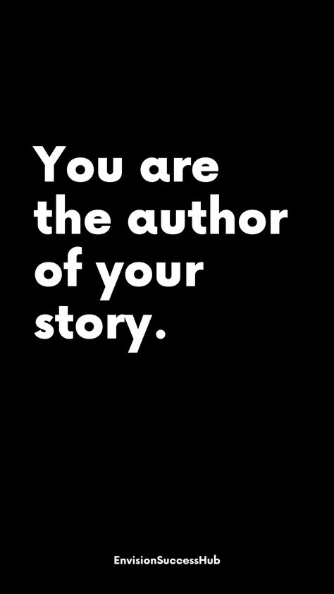 You Are The Author Of Your Own Story, Your Name Quotes, Create A Story, One Line Quotes, Write Your Own Story, Kids Room Interior Design, Career Vision Board, Writing Motivation, Story Quotes