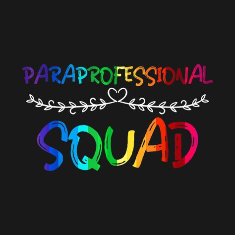 Paraprofessional Squad T Shirt Teacher Assistant Gifts - Teacher - T-Shirt | TeePublic Paraprofessional Memes, Activities Director Shirts, Teacher Aide Outfits, Paraprofessional Quotes, Paraprofessional Shirts, No Experience Resume, Sped Shirts, Special Education Paraprofessional, Resume Key Words