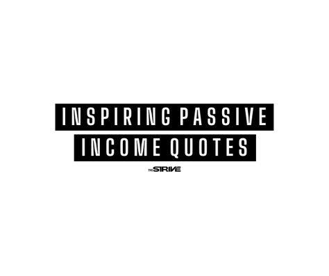 35+ Passive Income Quotes to Fuel Your Financial Ambitions Strive Quotes, Income Quotes, Solution Quotes, Passive Income Quotes, Better Yourself Quotes, Best Ted Talks, Effort Quotes, Most Inspiring Quotes, Paulo Coelho Quotes