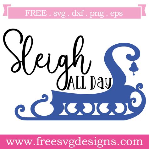 Sleigh Svg Free, Free Svg Images, Svg Images For Cricut, Sleigh All Day, Happy Christmas Day, Cricut Monogram, Cricut Svg Files Free, Cricut Christmas Ideas, Cricut Projects Beginner