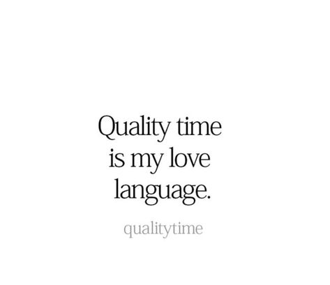 Quality Time Quotes Relationships, Quality Time Love Language Aesthetic, Love Languages Quality Time, Love Language Aesthetic, Quality Time Quotes, Quality Time Love Language, Time Quotes Relationship, Language Aesthetic, Strong Motivational Quotes