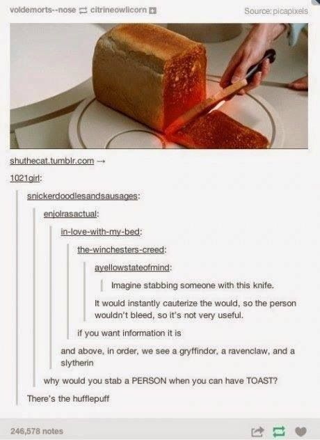 Knife that toasts bread while it slices... And sorts you into Hogwarts houses. Peeves Harry Potter, Harry Potter Tumblr, Sorting Hat, Harry Potter Jokes, Harry Potter Series, Memes Humor, Harry Potter Fantastic Beasts, Harry Potter Funny, Harry Potter Fandom