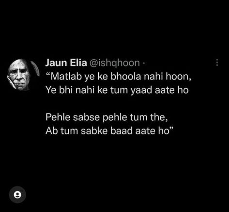 Juan Elia Poetry, Jaun Elia Shayari, One Liner Quotes, Soul Love Quotes, Look Up Quotes, Good Relationship Quotes, Dear Self Quotes, Really Deep Quotes, Heart Quotes Feelings