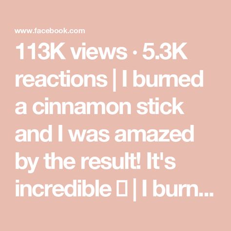 113K views · 5.3K reactions | I burned a cinnamon stick and I was amazed by the result! It's incredible 😱 | I burned a cinnamon stick and I was amazed by the result! It's incredible 😱 | By Learn Now | Burn some cinnamon on the stove
and you won't believe the results. After I learned that,
I never had any problems inside the house again. To start, set
aside a few bay leaves. Place them in a glass container like
this. Did you know that bay leaves contain aromatic
substances? Also add two spoonfuls of salt over the bay
leaves. Did you know that salt is a substance that contains
very strong energy? Once you've added the salt, you'll also
separate the cloves. Put the cloves in here. Cloves have a
very good scent. They also contain a very positive energy
for your home. Once this is done, add a Burning Bay Leaves, Strong Energy, Room Freshener, I Am Amazing, Bay Leaves, Glass Containers, Cinnamon Sticks, Positive Energy, Stove