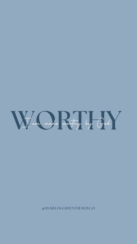 Worthy Affirmations, Aesthetic Positive Affirmations, Wallpaper Affirmations, Blue Bible, Bible Quotes Background, Aesthetic Positive, Worthy Quotes, Christian Quotes Wallpaper, Blue Quotes