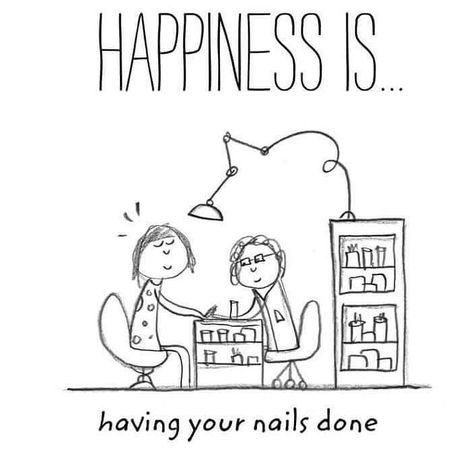 Happiness is....having your nails done! its about that time again...me time! Nails Done Quotes, Nail Technician Quotes, Nail Tech Humor, Nail Quotes Funny, Nail Tech Quotes, Nail Memes, Tech Quotes, Salon Quotes, Happy Teacher