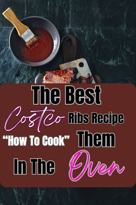 The Best Costco Ribs Recipe: How To Cook In The Oven. Beef Ribs Recipe Oven, Cooking Beef Ribs, Cooking Pork Ribs, Best Ribs Recipe, Ribs Recipe Oven, Bbq Beef Ribs, Ribs In The Oven, Slow Cooked Ribs, Beef Back Ribs