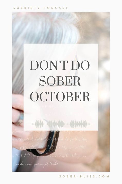 Don't Do Sober October [and the reasons why] - SOBER BLISS Functioning Alcoholic Quotes, October Memes, October Quotes, October Activities, Alcohol Quotes, October Calendar, Quit Drinking, What I Have Learned, Free Living