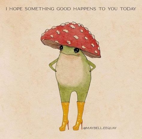 Positive frog meme Maybell Eequay, Things To Airdrop, Frog Quotes, Mushroom Frog, Frog Meme, Mushroom Hat, Frog Art, To Be Kind, Frog And Toad