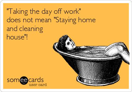 'Taking the day off work' does not mean 'Staying home and cleaning house'! Single Awareness Day, Pink Trailer, Happy Singles Awareness Day, No Shave November, Singles Awareness Day, Single And Happy, Funny As Hell, Flirting Quotes, E Card