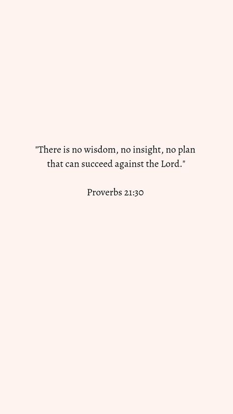 Plans
God
Lord Proverbs 21:30-31, Proverbs 21:21, Proverbs Bible Verses, Bible Verse Proverbs, Worship Quotes, Proverbs 21, Bible Quotes Wallpaper, Powerful Bible Verses, Christian Bible Quotes