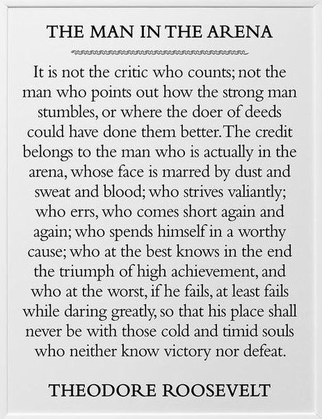 The credit belongs to the man who is actually in the arena and fights...!!! #inspiration #motivation #stamina #keeppushingforward #learntofightalone #strength The Man In The Arena Quote, Man In The Arena Tattoo, Success Scriptures, Man In The Arena Quote, Law School Quotes, The Man In The Arena, Bull Moose, Bible Journal Notes, Stoic Quotes