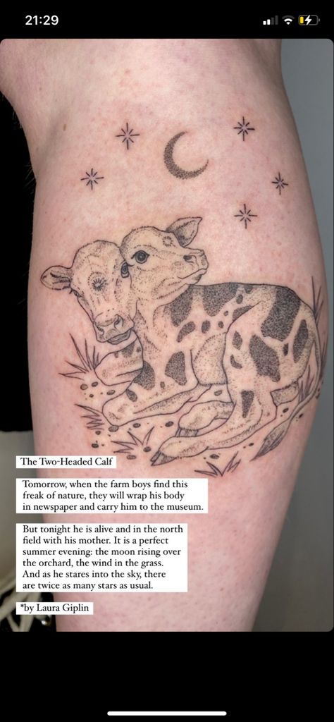 Cow With Two Heads Poem, Cow With Two Heads Tattoo, Calf On Calf Tattoo, 2 Headed Cow Poem, Tattoos On Calves, Calf With Two Heads Tattoo, Tattoos Based On Poems, Poems Tattoo Ideas, Spooky Cow Tattoo