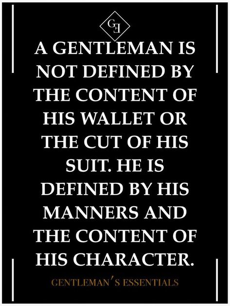 Gentlemen Quotes, Gentlemens Guide, Gentleman Rules, Gentlemans Guide, Der Gentleman, Gentleman Quotes, Gentlemans Club, True Gentleman, A Gentleman