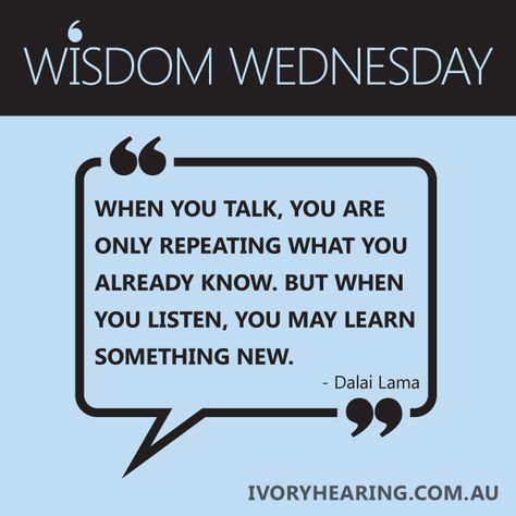 Wisdom Wednesday – Listen to Learn Wisdom Wednesday Quotes, Wisdom Wednesday, Wednesday Quotes, Original Quotes, Wednesday Wisdom, Dalai Lama, Good Afternoon, 5th Grades, Quote Of The Day