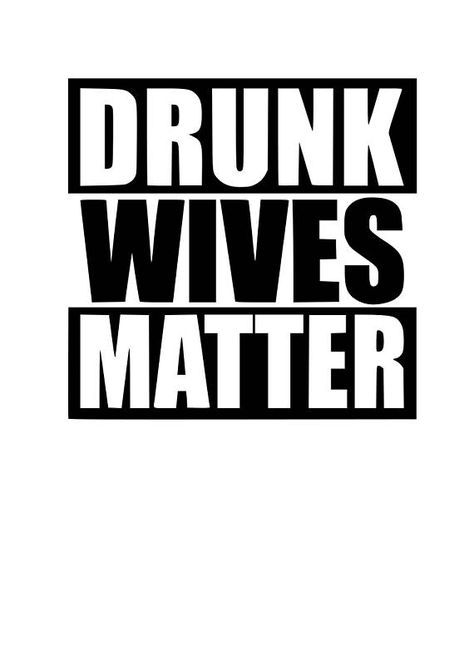 Drunk Wives Matter SVG File, Quote Cut File, Silhouette File, Cricut File, Vinyl Cut File, Stencil Circuit Ideas, Boutique Ideas, Girl Silhouette, Svg Downloads, Cricut Files, Vinyl Ideas, Vinyl Shirts, Cricut Craft Room, Diy Cricut