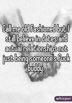 Old School Quotes, Whisper App Confessions, Call Me Old Fashioned, Divorce Quotes, Whisper App, Real Talk Quotes, New Relationships, Dating Quotes, Relationships Love