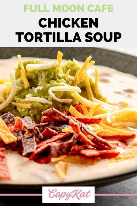 Full Moon Tortilla Soup, The Best Chicken Tortilla Soup, Best Chicken Tortilla Soup, Creamy Chicken Tortilla Soup, Moon Cafe, Tortilla Soup Recipe, Rotel Tomatoes, Copykat Recipes, Fajita Seasoning