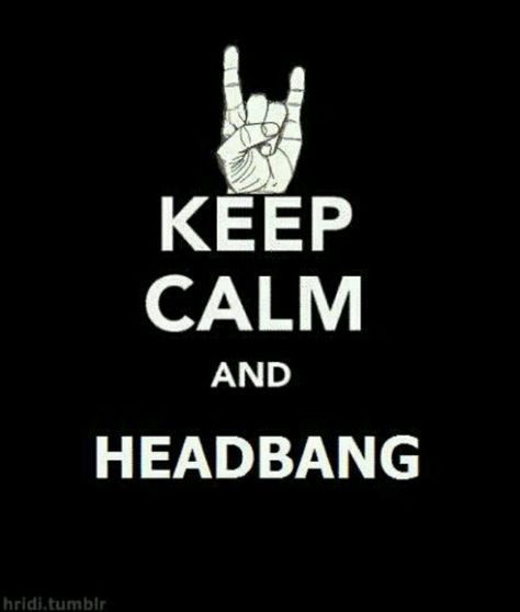 Keep Calm and Headbang \m/ Individual Rights, Halestorm, Heavy Metal Rock, Keep Calm And Love, Emo Scene, Slipknot, Band Merch, Metal Music, Music Love