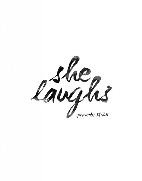 A simple reminder to women...God created laughter. She Laughs. Proverbs 31:25 Free Printable for your home. Free Home Decor, No Ordinary Girl, Laughter Quotes, About God, Proverbs 31, God Jesus, Verse Quotes, Bible Verses Quotes, Bible Journaling