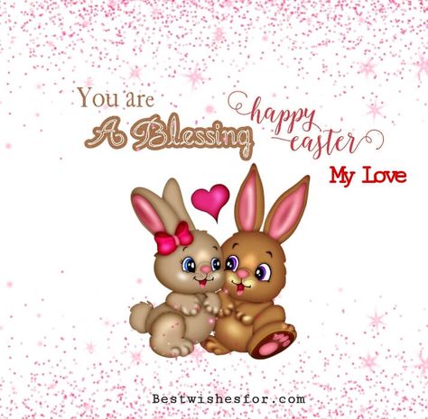 Happy Easter 2023 My Love Images | Best Wishes Happy Easter Sweetheart, Happy Easter My Love, My Love Images, Message For My Love, Easter Sayings, Love Partner, Tired Of Love, Easter 2023, Easter Messages