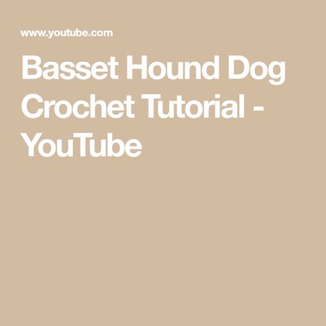 Basset Hound Dog Crochet Tutorial - YouTube Crochet Free Patterns, Dog Crochet, Applique Tutorial, Basset Hound Dog, Crochet Free, Crochet Dog, Crochet Applique, Hound Dog, Basset Hound