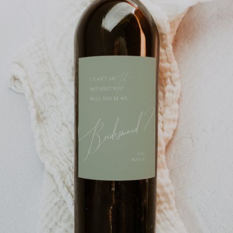 Whimsical Script | Sage Green Bridesmaid Proposal Wine Label Green Bridesmaid Proposal, Bridesmaid Proposal Wine, Cheap Bridesmaid Gifts, Sage Green Bridesmaid, Will You Be My Bridesmaid Gifts, Bridesmaid Gifts Unique, Pastel Color Palette, Spring Celebration, Be My Bridesmaid Cards