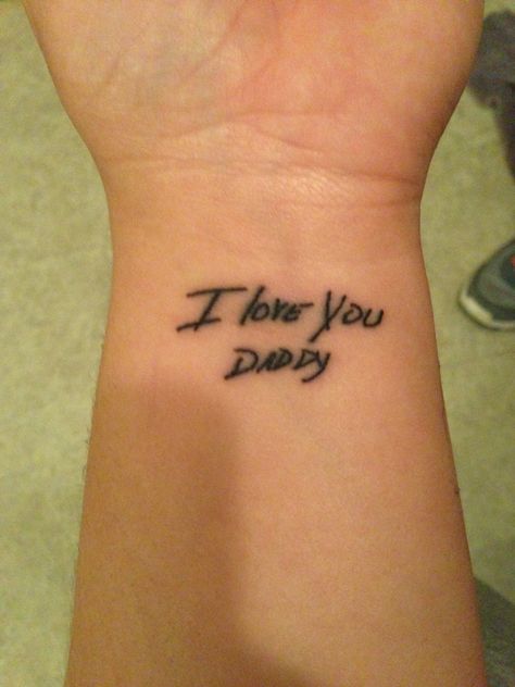 Tattoo done in deceased fathers handwriting. Dead Father Tattoo, Dad Memorial Tattoo, Cute Tattoos With Meaning, Handwriting Tattoos, Hard Tattoos, Dad Tattoo, Bracelet Tattoo, Remembrance Tattoos, Tattoo For Son