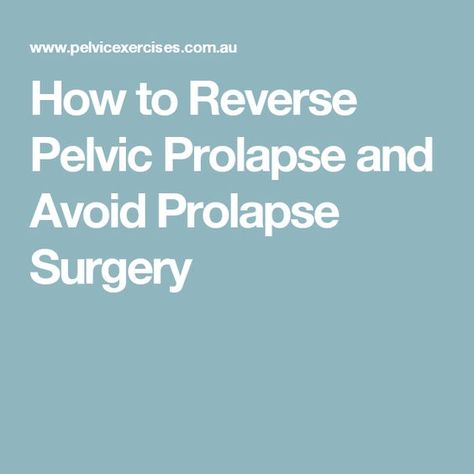 Exercises For Prolapse, Pelvic Floor Exercises For Prolapse, Pelvic Prolapse, Prolapse Exercises, Pelvic Floor Prolapse, Prolapsed Uterus, Pelvic Exercises, Bladder Prolapse, Pelvic Floor Muscle Exercise