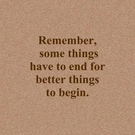 Some Things Have To End, Tatabahasa Inggeris, Tenk Positivt, Really Deep Quotes, Motiverende Quotes, Reminder Quotes, Healing Quotes, Deep Thought Quotes, A Quote