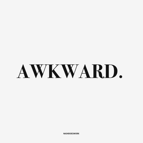 AWKWARD. Im Awkward, Awkward Quotes, Company Logo, Tech Company Logos, Models, Collage, ? Logo, Quotes