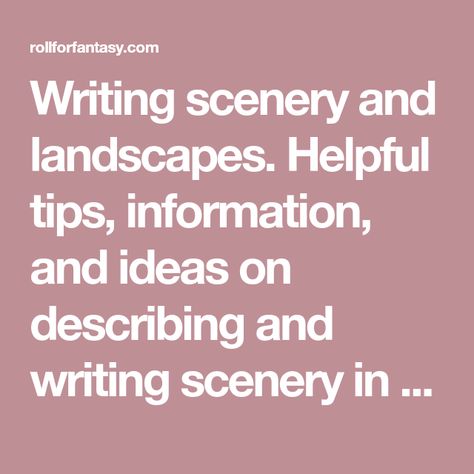 Writing scenery and landscapes. Helpful tips, information, and ideas on describing and writing scenery in a book. Describing Scenery Writing, Writing Guide, Work On Writing, Fairytale Stories, Word Choice, Writing Boards, Descriptive Writing, Different Feelings, Guided Writing