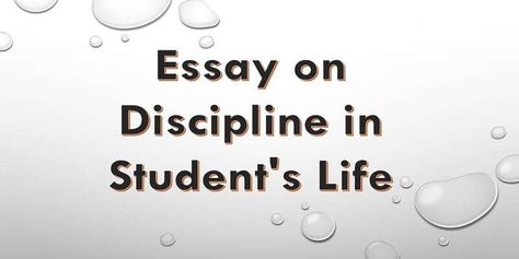 Essay on Discipline in Student's Life in English 500 Words PDF » 500 Word Essay, School Discipline, Essay About Life, Leaving School, Short Essay, Education Level, Hope For The Future, School System, Self Discipline