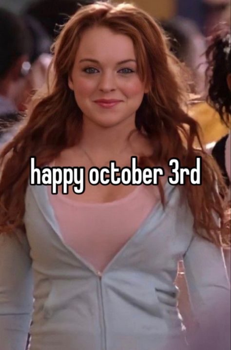 what day is it? its october third! #meangirlsday #meangirlsquotes #meangirls #whisper Its October Third, Its October 3rd, Its October, Mean Girls Day, Happy October, What Day Is It, Back To School Hairstyles, Hairstyles For School, Mean Girls